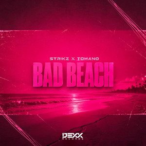 Bad Beach - Original Mix by STRIKZ, TOMANO