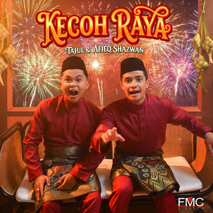 Tajul & Afieq Shazwan - Kecoh Raya