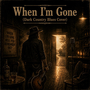 When I'm Gone - Dark Country Blues by Renovated Music