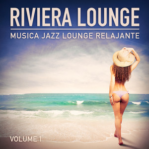 Riviera Lounge, Vol. 1 (Música Jazz Lounge Relajante) album