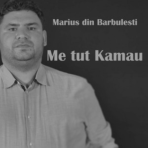 Marius din Barbulesti - Me Tut Kamau