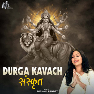 Durga Kavach - Sanskrit by Roshani Pandey