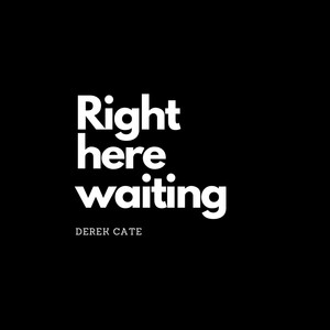 Derek Cate - Right Here Waiting (Acoustic)