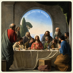 Never Lose the Wonder - Good Friday Version