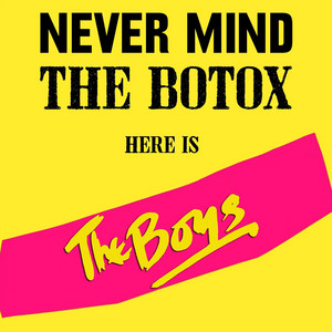 Never Mind The Botox by The Boys