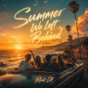 Summer We Left Behind by Mont LA