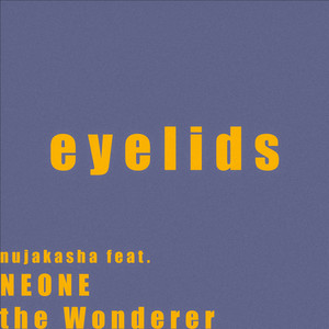 eyelids by Nujakasha, NEONE the Wonderer