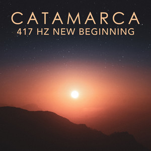 417 Hz New Beginning by Catamarca