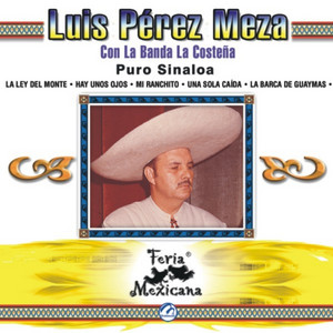 Luis Pérez Meza Con La Banda La Costeña - Puro Sinaloa - Feria Mexicana album