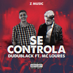 DuduBlack - Se Controla (feat. MC Loures)