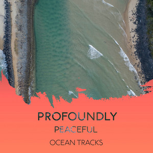 Profoundly Peaceful Ocean Tracks album