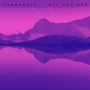 All You Ask by Varnebris
