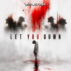 Let You Down by Venorix