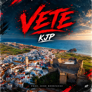 Vete by KJP, Kike Rodriguez