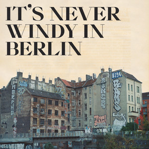 It's Never Windy In Berlin by Robin In A Cage