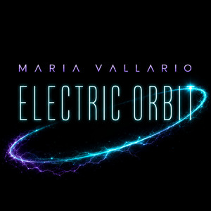 Electric Orbit by MARIA VALLARIO