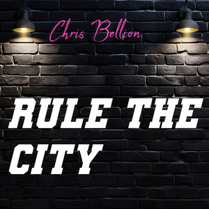 Rule the City by Chris Bellion