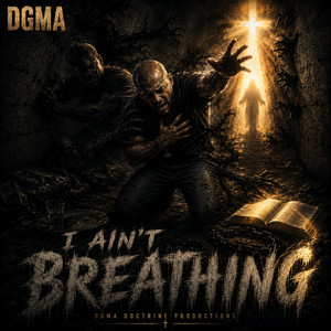 I Ain't Breathing by DGMA.Doctrine Productions
