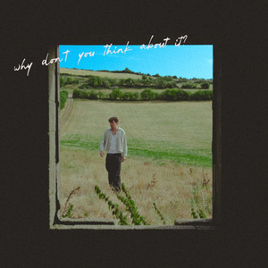 Why Don't You Think About It? by Finnian James
