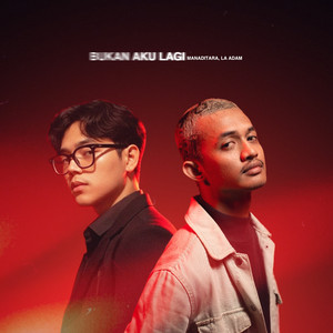 Bukan Aku Lagi by La Adam, Manaditara