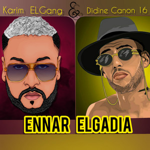 Karim El Gang & Didine Canon 16 - Ennar Elgadia
