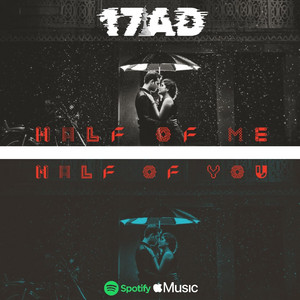 HALF OF ME by 17AD