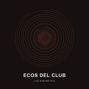 Ecos del Club by Luz Sincrética