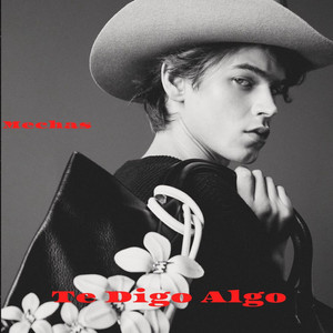 Te Digo algo by MECHAS