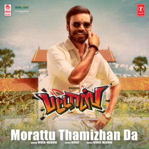 Vivek-Mervin & Vivek - Morattu Thamizhan Da (From "Pattas")