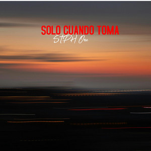 Solo cuando toma by STPH ONE