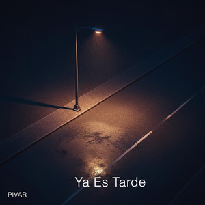 YA ES TARDE by PIVAR