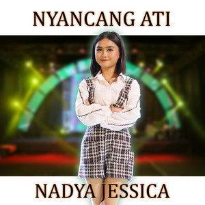 Nadya Jessica - NYANCANG ATI