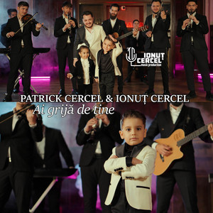 Patrick Cercel & Ionut Cercel - Ai Grija De Tine