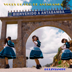Voces de Oro de Antabamba - Bolivianito