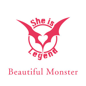 Beautiful Monster by She is Legend