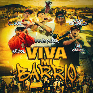 VIVA MI BARRIO by Bbyboy 100k, Jay Rosell, EL GATY, Alexis El Chamaco, Kaery