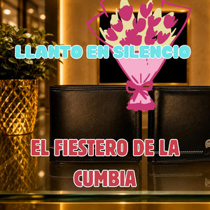 LLANTO EN SILENCIO by EL FIESTERO DE LA CUMBIA