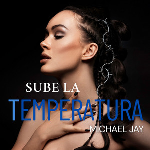 Sube la Temperatura by Michael Jay