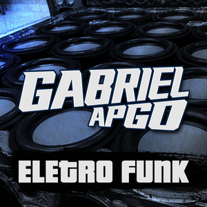 GABRIEL APGO - Eletro Funk (Música 034)