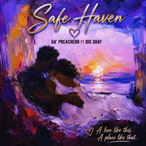 Safe Haven by Da' Preacherr, Big Shay