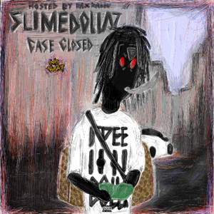 Case Closed by Rax Radio, Slime Dollaz