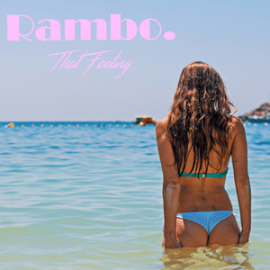 That Feeling by Rambo.