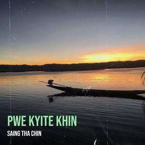 Saing Tha Chin - Pwe Kyite Khin