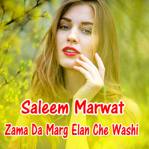 Saleem Marvat - Zama Da Marg Elan Che Washi