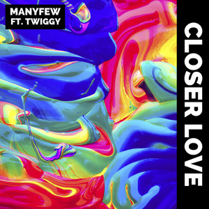 Closer Love by ManyFew, Twiggy