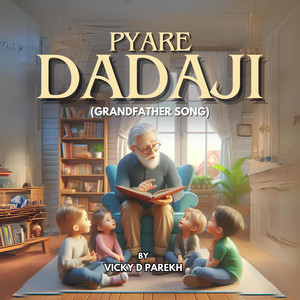 Parekh Vicky - Pyaare Dadaji (Grandfather Song)