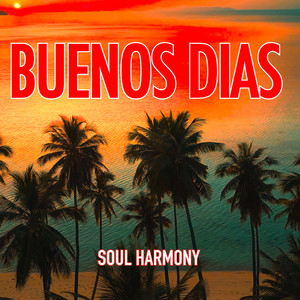 Buenos Dias by Soul Harmony
