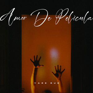 Amor De Película by Yare Rue