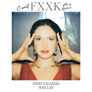 Cannot Fxxk Any Other by Emma Galanaki, Mad Lad