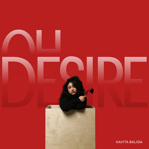 Oh, Desire by Kavita Baliga